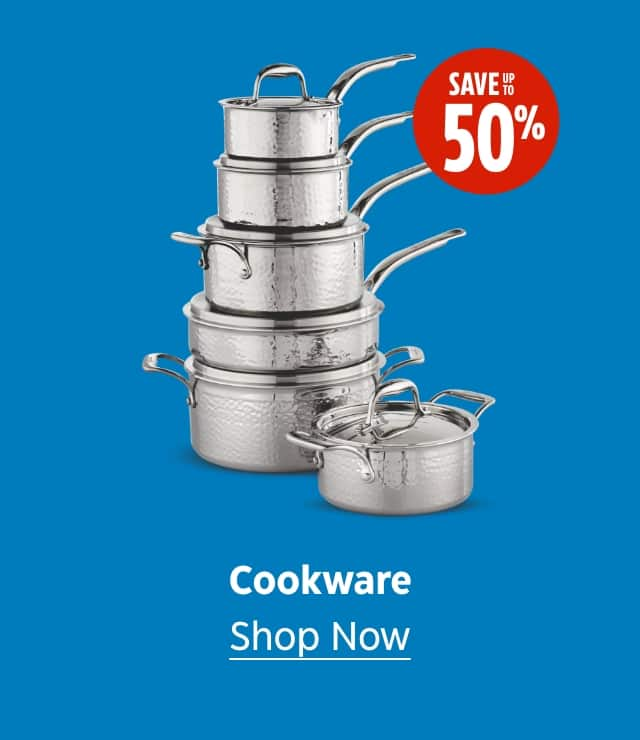 Cookware. Save up to 50%. Shop Now.