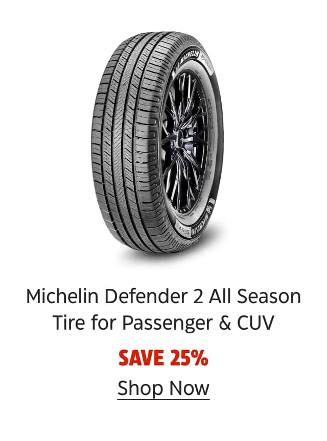 Michelin Defender 2 All Season Tire for Passenger & CUV. Save 30%. Shop Now.