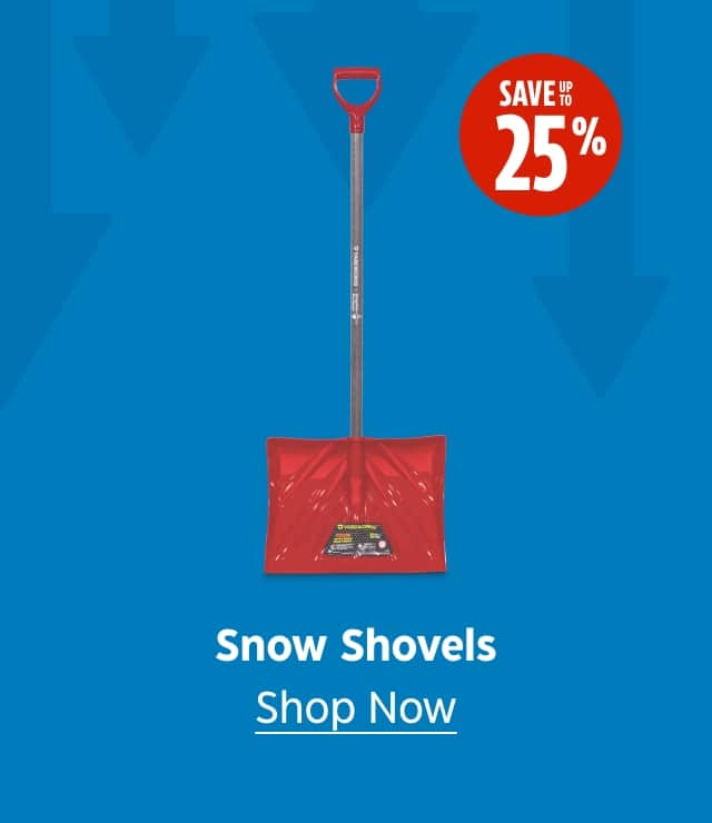 Snow Shovels. Save up to 25%. Shop Now.