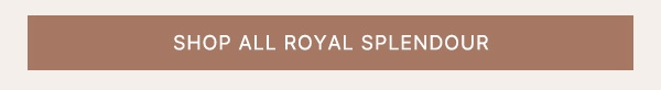 Shop-All-Royal-Splendour-Cta