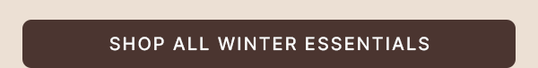 Shop-All-Winter-Essentials-Cta