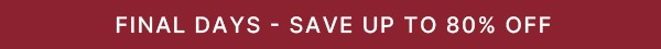 FINAL-DAYS-SAVE-UP-TO-80%-OFF