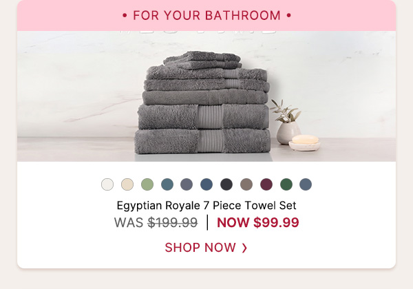 Egyptian Royal 7-Piece Towel Set - WAS $199.99 | NOW $99.99
