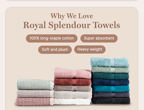 Why We Love Royal Splendour Towels