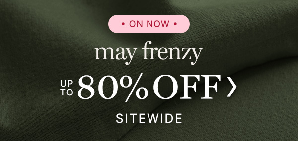 May Frenzy up to 80% off 