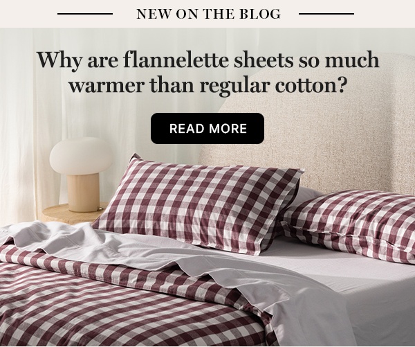 New on Blog: Why are flannelette sheets so much warmer than regular cotton