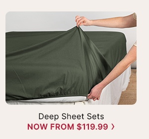 Deep Sheet Sets Now From $119.99