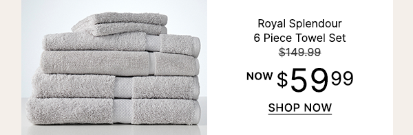 Royal Splendour 6pc Towel Set WAS $149.99 | NOW $59.99