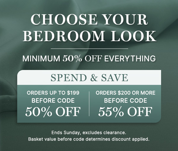 Choose Your Bedroom Look: Minimum 50% Off Everything with code SALE
