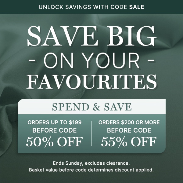 Save Big On Your Favourites: Minimum 50% off everything with code SALE | Unlock 55% off when spend $200 or more