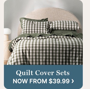 Quilt Cover Sets now from $39.99