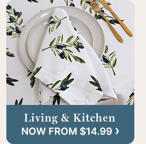 Living & Kitchen now from $14.99