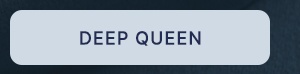 Deep Queen