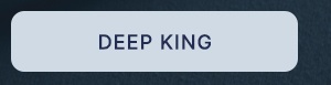 Deep King