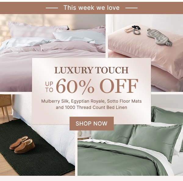 This Week We Love Luxury Touch Up To 60% Off