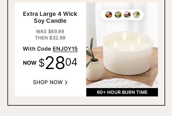 Extra Large 4 Wick Soy Candle -  WAS $69.99 | THEN $32.99 | with code NOW $28.04