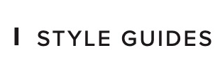 STYLE GUIDES