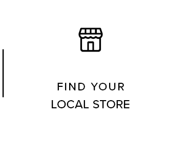 FIND YOUR LOCAL STORE