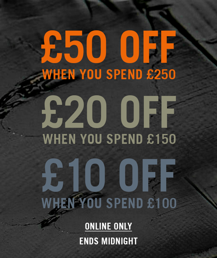 £50 OFF WHEN YOU SPEND £250 | £20 OFF WHEN YOU SPEND £150 | £10 OFF WHEN YOU SPEND £100