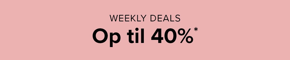 Weekly Deals - Up to 40%