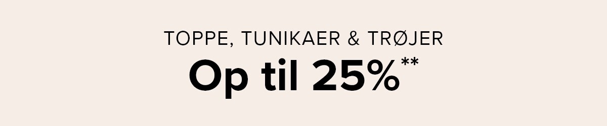 Tops & tunics: Up to 25%