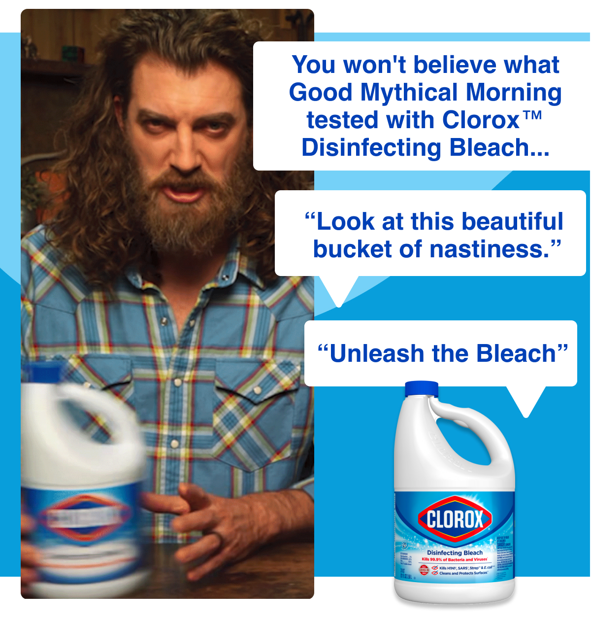 You won't believe what Good Mythical Morning tested with Clorox™ Disinfecting Bleach