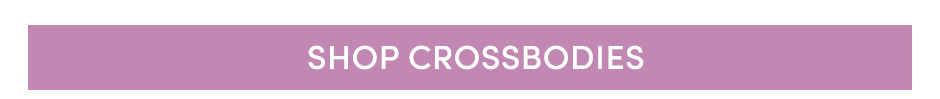 Crossbodies