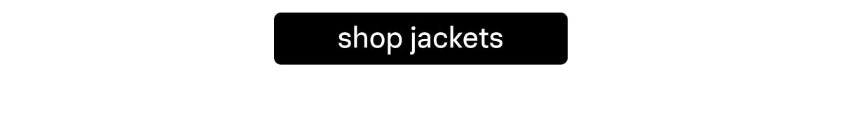 SHOP JACKETS