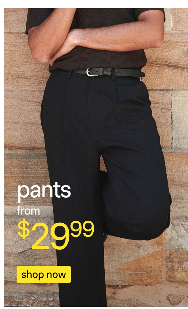 Shop Pants From $29.99