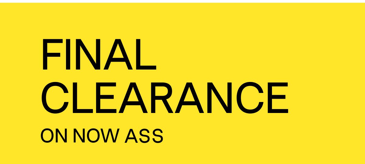 Final Clearance Now On