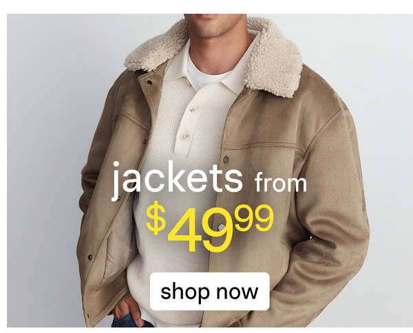 Jackets From $49.99