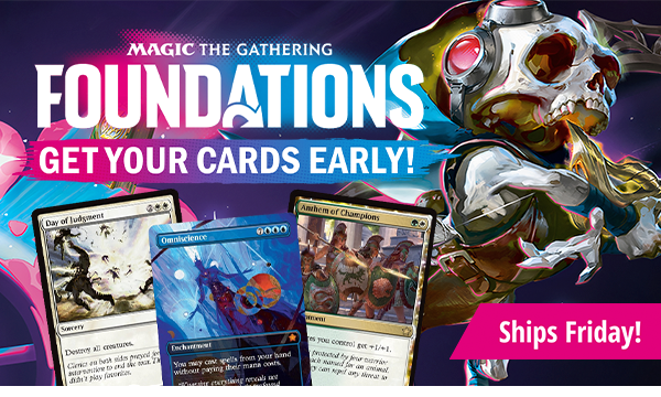 Preorder Magic: the Gathering Foundations today! Ships early on November 8th!