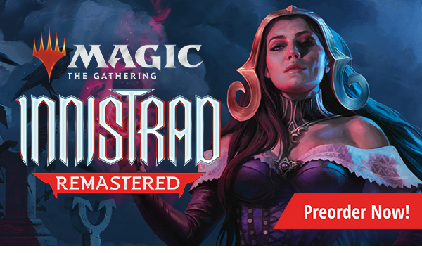 Preorder Magic: the Gathering Innistrad Remastered today!