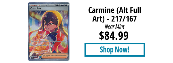 Carmine (Alt Full Art) - 217/167 is available for $84.99!