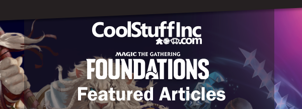 Read MTG Foundations articles today!