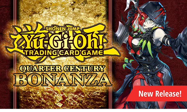 New release! Yu-Gi-Oh! Quarter Century Bonanza available now!