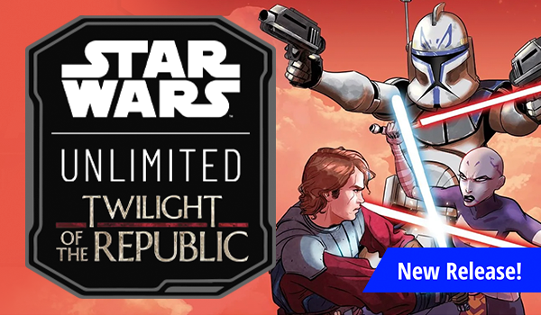 New release! Star Wars Unlimited Twilight of the Republic available now!