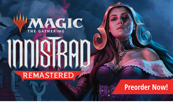 Preorder Magic: the Gathering Innistrad Remastered today!