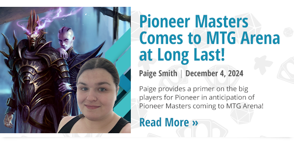 Read Pioneer Masters Comes to MTG Arena at Long Last! by Paige Smith now!