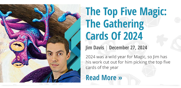 Read The Top Five Magic: The Gathering Cards Of 2024 by Jim Davis now!