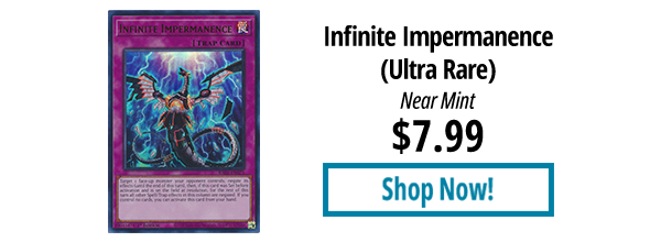 Infinite Impermanence (Ultra Rare) is available for $7.99!