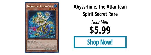 Abyssrhine, the Atlantean Spirit (Secret Rare) is available for $5.99!