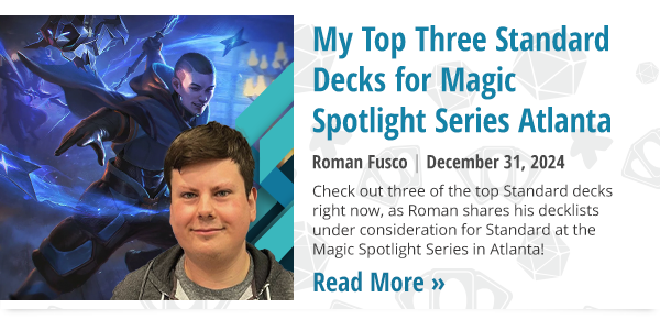 Read My Top Three Standard Decks for Magic Spotlight Series Atlanta by Roman Fusco now!