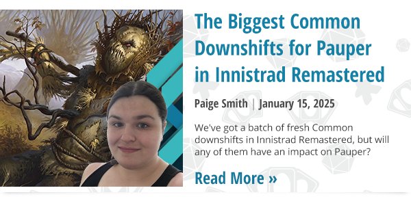 Read The Biggest Common Downshifts for Pauper in Innistrad Remastered by Paige Smith now!