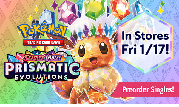 Pokemon Scarlet and Violet Prismatic Evolutions ships Friday! Preorder now!