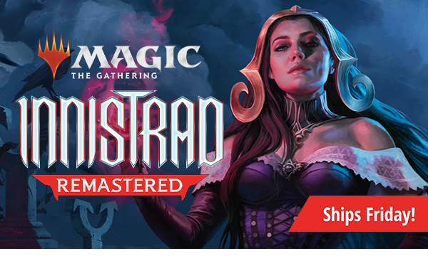 Preorder Magic: the Gathering Innistrad Remastered today! Ships Friday!