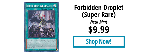 Forbidden Droplet (Super Rare) is available for $9.99!