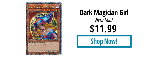 Dark Magician Girl is available for $11.99!