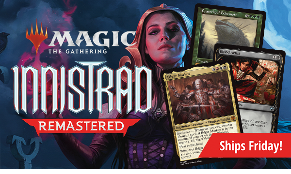 Preorder Magic: the Gathering Innistrad Remastered today! Ships Friday!