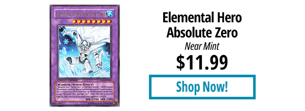 Elemental Hero Absolute Zero is available for $11.99!